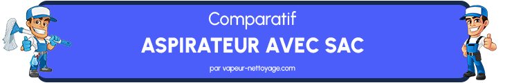 Comparatif des meilleurs aspirateurs avec sac
