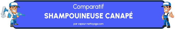 Comparatif des meilleures shampouineuses canapé